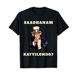 SAADHANAM KAYYILUNDO Kerala Malayalam Funny T-Shirt