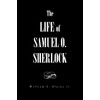 The Life of Samuel O. Sherlock
