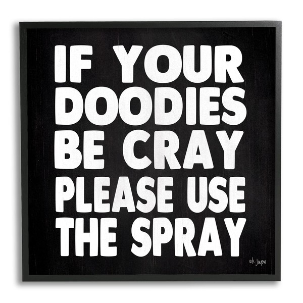 Stupell Industries Doodies Be Cray Use The Spray Bathroom Phrase,