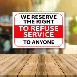 (2 Pack) We Reserve The Right to Refuse Service to Anyone Sign 7" x 10" Self Adhesive Vinyl Stickers Decal Indoor/Outdoor & Water Proof with Gloss UV Protection