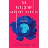 The Future of Another Timeline