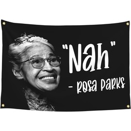 Nah Rosa Parks 3x5Ft Flag  Motivational Language Banner For Room College Dorm Room Banner Decor Durable Man Cave Flags With 4 Bass Gromments
