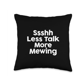 Ssshh Less Talk More Mewing Funny Topical Throw Pillow
