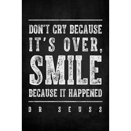 Don't Cry Because It's Over (Dr. Seuss quote), motivational classroom poster