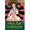 The Tibetan Art of Good Karma