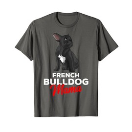 French Bulldog Mama Cute Frenchie Dog Mom Funny Womens T-Shirt