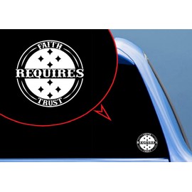 Faith Requires Trust Decals for Car, Truck, Motorcycle, Tumbler, Sports, Window, Laptop, Phone, Stickers, Home Decoration, Funny Designs, Made in The U.S.A.
