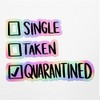 Holographic Decal Stickers of Single Taken Quarantined Premium Waterproof Vinyl