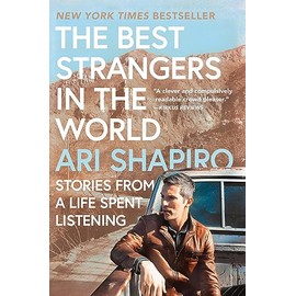 The Best Strangers in the World: Stories from a Life Spent Listening
