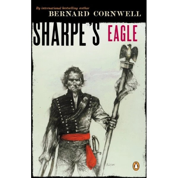 Sharpe's Eagle: Richard Sharpe And The Talavera Campaign July 1809