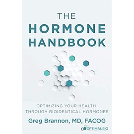 The Hormone Handbook: Optimizing Your Health through Bioidentical Hormones