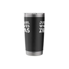 Just A Girl Who Loves Zebras, Cute Zebra Lovers Stainless Steel Insulated Tumbler