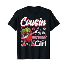 Fruit Lovers Cousin of the Birthday Girl Strawberry T-Shirt
