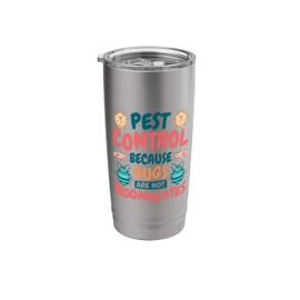 Pest Control Because Bugs Are Not Roommates, Pest Controller Stainless Steel Insulated Tumbler