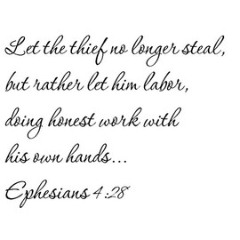 Tapestry Of Truth - Ephesians 4:28 - TOT8404 - Wall and Home Scripture, Lettering, Quotes, Images, Stickers, Decals, Art, and More! - Let The Thief no Longer Steal, but Rather let him Labor, Doing...