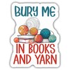 Knitting Stickers Knitter Decals Bury Me in Books and Yarn