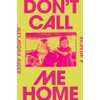Don't Call Me Home: A Memoir