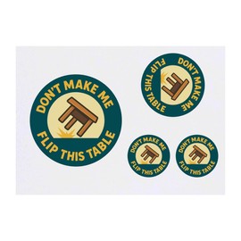 4 x 'Don't Make Me Flip This Table' Temporary Tattoos - Water Resistant, Skin-Safe, Non-Toxic Transfers, Mixed Sizes (TO00085812)