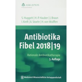 Antibiotika-Fibel 2018/19: Rationale Antibiotikatherapie
