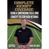 Complete Kickoff Coverage: Using a Smothering Field-Zone Concept to Stop