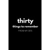 30 Things to Remember from My 30's