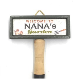 "Welcome to Nana's garden" hanging shovel sign