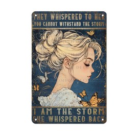 Vintage Metal Sign I Am The Storm They Whispered To Her You Cannot Withstand The Storm Tin Sign for Women 12 * 8inch
