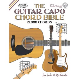 The Guitar Capo Chord Bible: EADGBE Standard Tuning 21,888 Chords (Fretted Friends Series)