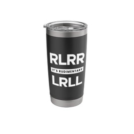 Funny Drummer RLRR LRLL It's Rudimentary Paradiddle Stainless Steel Insulated Tumbler