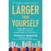 Larger Than Yourself: Reimagine Industries, Lead with Purpose & Grow