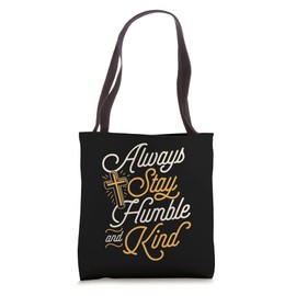 Always Stay Humble And Kind Positive Christian Bible Quote Tote Bag