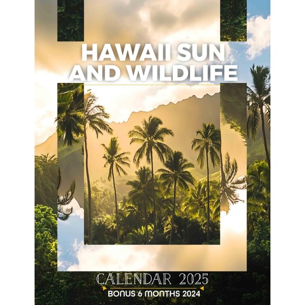 Hawaii Sun and Wildlife Calendar 2025: 18 Months of Island