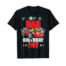Two Fast Birthday Racing Car Dad Of The Birthday Boy Family T-Shirt