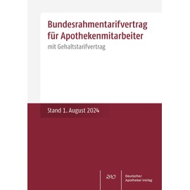 Bundesrahmentarifvertrag für Apothekenmitarbeiter: mit Gehaltstarifvertrag Stand 1. August 2024: mit Gehaltstarifvertrag Stand: 01. August 2024
