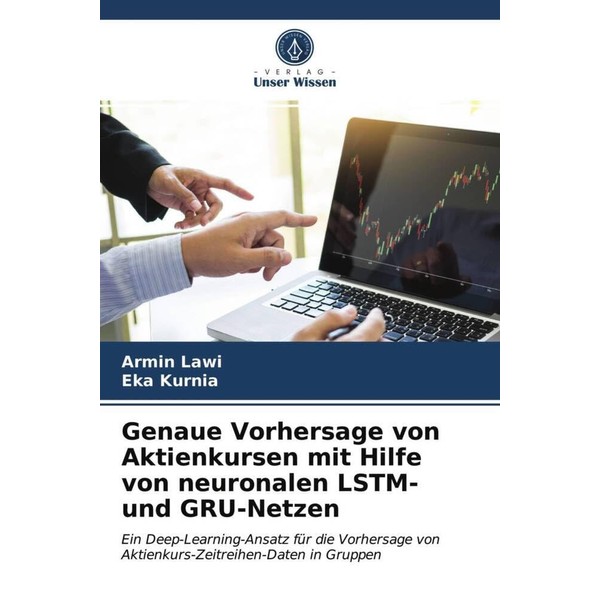 Genaue Vorhersage von Aktienkursen mit Hilfe von neuronalen LSTM- und