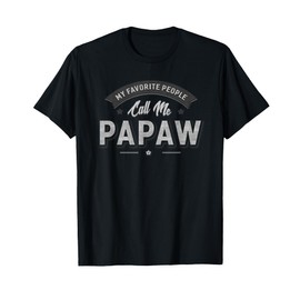 Graphic 365 My Favorite People Call Me Papaw Men Grandpa T-Shirt