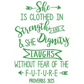 34"x24" She is Clothed in Strength and Dignity Laughs Without Fear of The Future Proverbs 31:25 Wall Decal Sticker Color Choices Wall Decal Sticker Art Mural Home Décor Quote