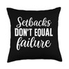 Motivational Inspirational Setbacks Don't Equal Failure Throw Pillow