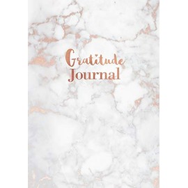Gratitude Journal: Soft White Marble and Rose Gold - Daily Gratitude Journal for Women and Teen Girls (7 x 10 - 100 pages)
