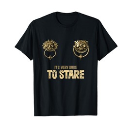 It's Very Rude To Stare Labyrinth Door Knocker T-Shirt
