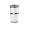 Creative Typography Minimalist Design "Power" Stainless Steel Insulated Tumbler