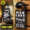 Novelty Man Cave Door Sign - Do Not Disturb Sign
