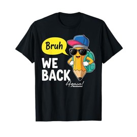 Bruh We Back to School Teachers Kids Boys Girls T-Shirt