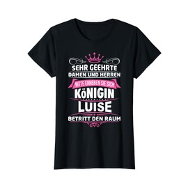 Women's Luise First Name Queen Gift Name Funny Saying Joke T-Shirt