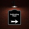 Cultivating Hope Black Sign Arrow Right Aluminum Composite Sign 20