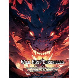 Wild Hunt Chronicles: Monster Hunter Anime Coloring Collection