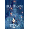Idol, Burning: A Novel