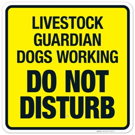 Sigo Signs, Livestock Guardian Dogs Working Do Not Disturb Sign, 24x24 Inches, Rust Free .063 Aluminum, Fade Resistant, Made in USA
