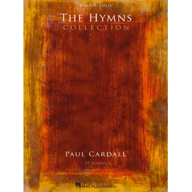 The Hymns Collection Paul Cardall | Piano Solo Sheet Music Book | 29 Reverent LDS and Christian Hymns for Worship and Inspiration | Sacred Piano Songbook for Church Musicians and Beginners