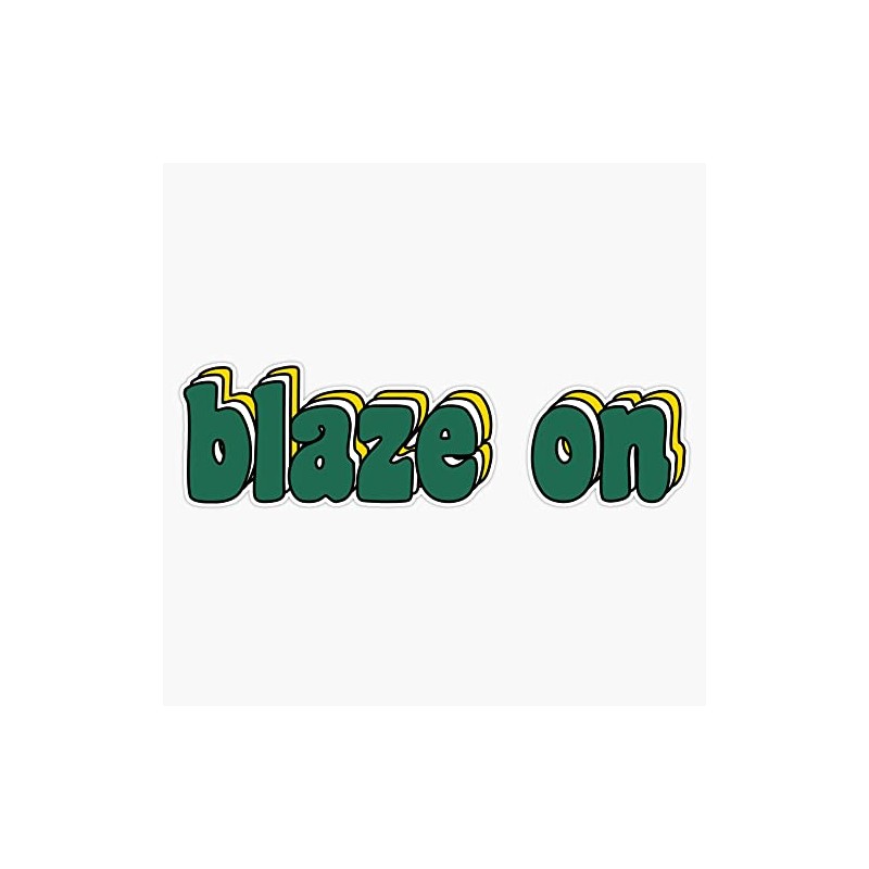 Blaze On Bumper Sticker Vinyl Decal 5 inches